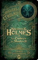 Les Dossiers Cthulhu - Sherlock Holmes et les ombres de Shadwell