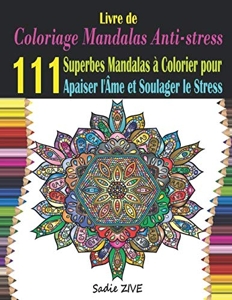 Livre de Coloriage Mandalas Anti Stress Adultes - 111 Superbes