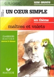 G. Flaubert - Un coeur simple (livre de l'élève) - Hatier - 06/10/1994