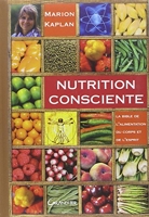 Nutrition consciente - La bible de l'alimentation du corps et de l'esprit