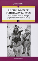 Le chaudron de Tcherkassy-Korsun - Et la bataille pour le Dniepr (septembre 1943 - février 1944)