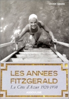 Les Années Fitzgerald - La Côte d'Azur, 1920-1930