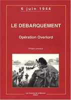 Le débarquement - Opération Overlord, 6 juin 1944