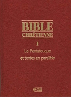 Bible chrétienne t.1 , pentateuque et textes en parallèle , bible chrétienne t.1* , exégèse et commentaires des pères de l'église