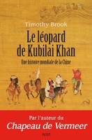 Le Léopard de Kubilai Khan - Une histoire mondiale de la Chine