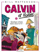 Calvin et Hobbes, tome 12 - Quelque chose bave sous le lit !