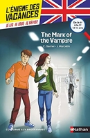 L'énigme des vacances Anglais - The Mark of the Vampire - Un roman-jeu pour réviser les principales notions du programme - 4e vers 3e - 13/14 ans