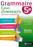 Grammaire 5e Cahier D'Exercices - 500 Exercices