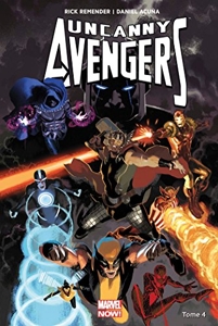 Uncanny avengers - Marvel Now ! Tome 04 de Remender-R+Acuna-D