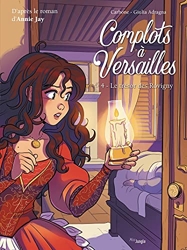 Complots à Versailles - Tome 4 Le trésor des Rovigny d'Annie Jay