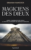 Magiciens des dieux - La sagesse oubliée de la civilisation terrestre perdue - Format Kindle - 11,99 €