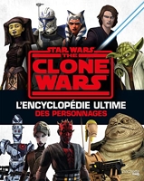 Star Wars - The Clone Wars - L'encyclopédie ultime des personnages