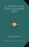 Le Dernier Jour D'Un Condamne (1835) - Kessinger Publishing - 10/09/2010