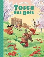 Tosca des Bois - Tome 3 - Tosca des Bois - tome 3