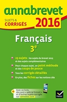 Annales Annabrevet 2016 Français 3e - Sujets et corrigés du brevet