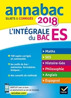 Annales Annabac 2018 L'intégrale Bac ES - Sujets et corrigés en maths, SES, histoire-géographie, philosophie et langues