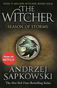 Season of Storms - A Novel of the Witcher – Now a major Netflix show d'Andrzej Sapkowski