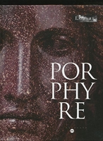 Porphyre - La pierre pourpre, des Ptolémées à Bonaparte