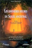 Les dernières heures du soleil ancestral - Agir pour une transformation personnelle et globale