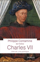 Charles VII - Une vie, une politique