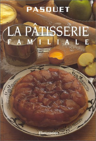 La pâtisserie familiale, Ernest Pasquet - les Prix d'Occasion ou Neuf