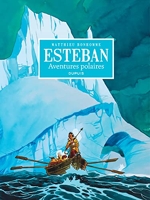 Esteban - L'intégrale - Tome 1 - Cycle 1 - Les aventures polaires (noir et blanc)