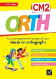 Orth Cm2 - Réussir en orthographe