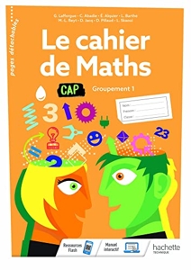 Le cahier de Maths Groupement 1 CAP - Cahier de l'élève- Éd. 2020 d'Eliane Alquier