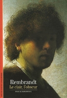 Rembrandt - Le clair, l'obscur