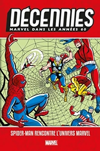Décennies - Marvel dans les Années 60 - Spider-Man rencontre l'univers Marvel de Stan Lee