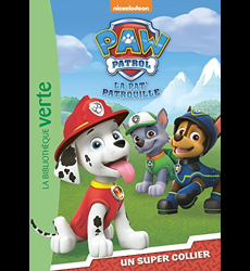 Paw Patrol - La Pat Patrouille 01 - Un super collier (Paw Patrol - La Pat'  Patrouille (1)) (French Edition)