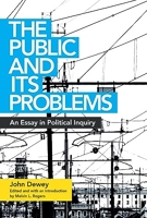 The Public and Its Problems - An Essay in Political Inquiry