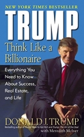 Trump - Think Like a Billionaire: Everything You Need to Know About Success, Real Estate, and Life