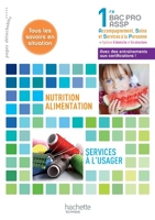 Nutrition-alimentation, services à l'usager 1re Bac Pro ASSP - Livre élève - Ed. 2012