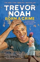 Born A Crime - Stories from a South African Childhood