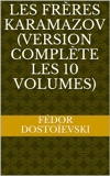 Les Frères Karamazov (Version complète les 10 volumes) - Format Kindle - 1,93 €