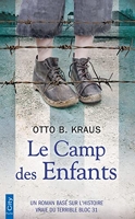 Le camp des enfants - Un roman basé sur l'histoire vraie du terrible bloc 31