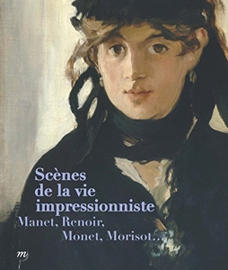 Scenes De La Vie Impressionniste - Manet, Renoir, Monet, Morisot... de Bakhuÿs Diederik