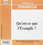 Cahiers Evangile - Qu'est-ce que l'Evangile ?