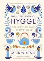 The little book of Hygge - The Danish Way to Live Well: The Million Copy Bestseller