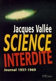 Science interdite - Journal 1957-1969, Un scientifique français aux frontières du paranormal