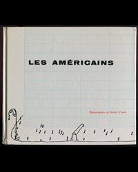 Les Américains, Photographies de Robert Frank, Textes réunis et présentés par Alain Bosquet