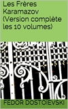 Les Frères Karamazov (Version complète les 10 volumes) - Format Kindle - 2,20 €