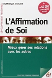 L'affirmation de soi - Mieux gérer ses relations avec les autres - ESF Editeur - 17/11/2011