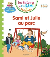 Les histoires de P'tit Sami Maternelle (3-5 ans) Sami et Julie au parc