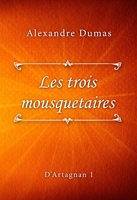Les trois mousquetaires (D’Artagnan t. 1) - Format Kindle - 0,99 €