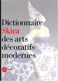 Dictionnaire skira des arts decoratifs modernes