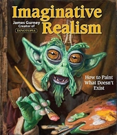 Imaginative Realism - How to Paint What Doesn’t Exist