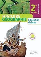 Histoire Géographie, Education Civique 2de Bac Pro Professionnelle - Livre élève - 2009