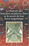 Le pouvoir des bracelets en pierres fines et le secret de leur force magnétique - Médicis - 02/04/2001